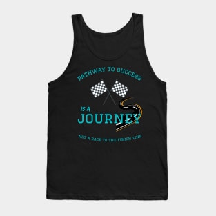 pathway to success - journey not a race Tank Top